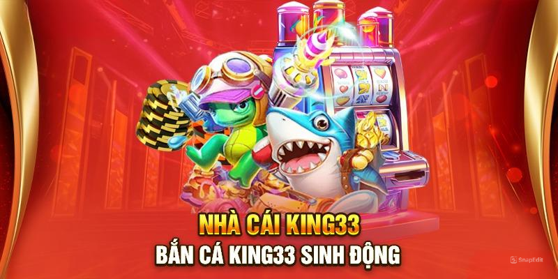 Bắn Cá KING33
