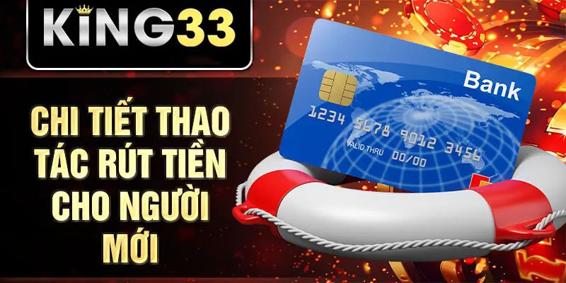 Các bước rút tiền KING33 chi tiết cho tân thủ